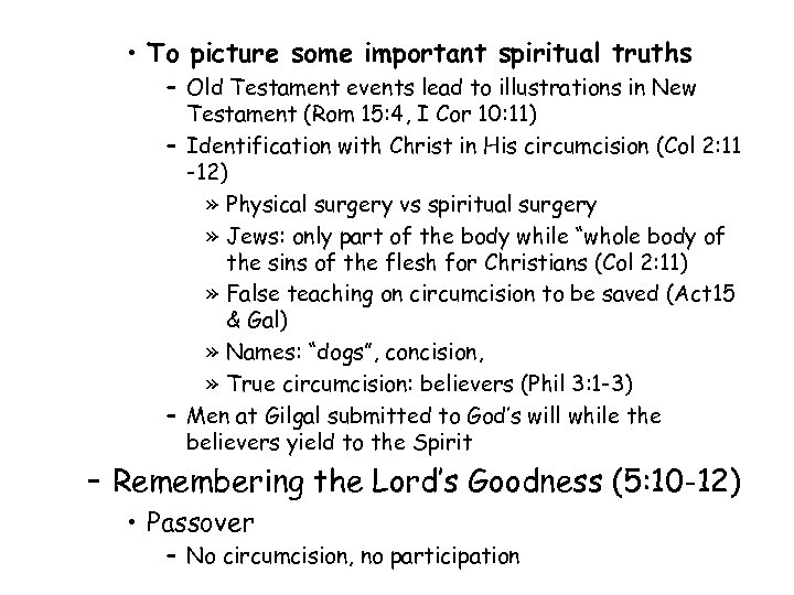  • To picture some important spiritual truths – Old Testament events lead to