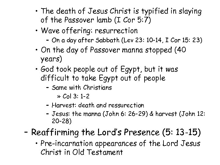  • The death of Jesus Christ is typified in slaying of the Passover