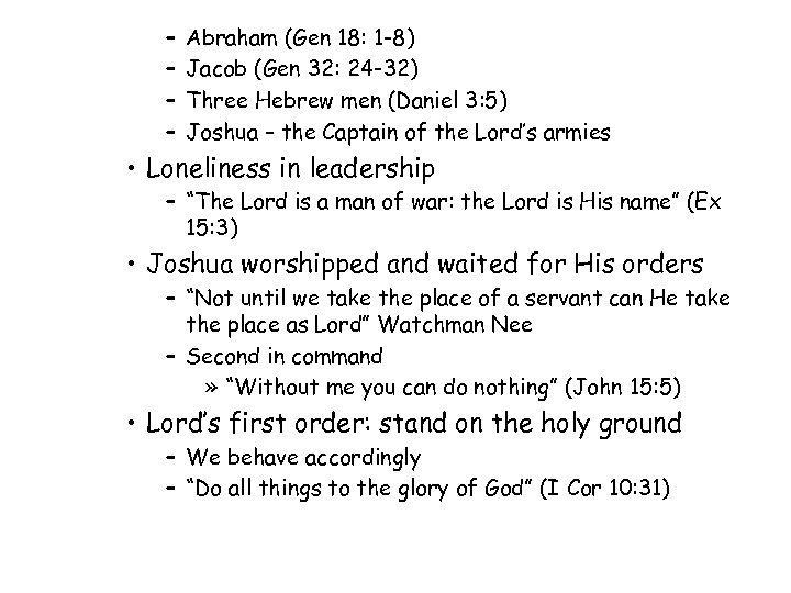 – – Abraham (Gen 18: 1 -8) Jacob (Gen 32: 24 -32) Three Hebrew