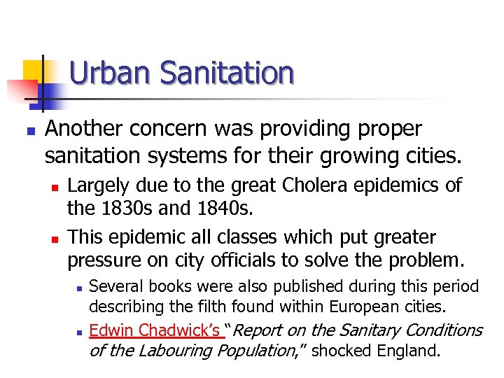 Urban Sanitation n Another concern was providing proper sanitation systems for their growing cities.
