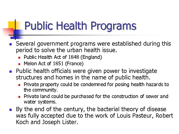Public Health Programs n Several government programs were established during this period to solve