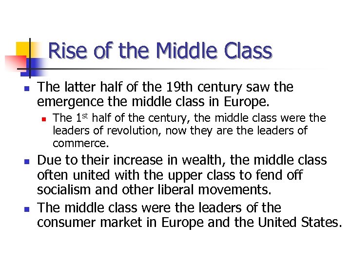 Rise of the Middle Class n The latter half of the 19 th century