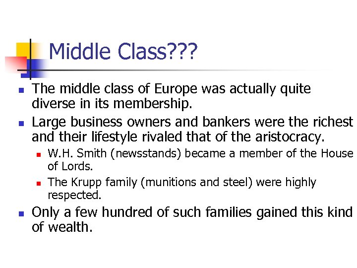 Middle Class? ? ? n n The middle class of Europe was actually quite