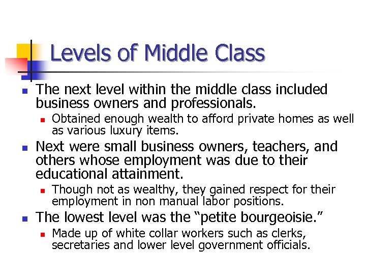 Levels of Middle Class n The next level within the middle class included business