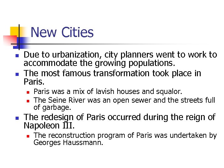 New Cities n n Due to urbanization, city planners went to work to accommodate