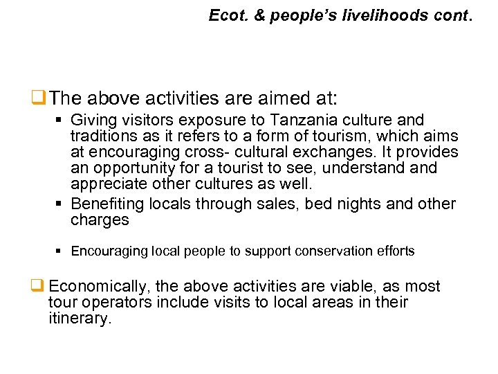 Ecot. & people’s livelihoods cont. q The above activities are aimed at: § Giving
