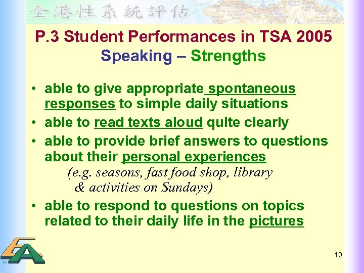 P. 3 Student Performances in TSA 2005 Speaking – Strengths • able to give