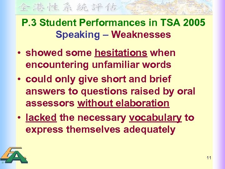 P. 3 Student Performances in TSA 2005 Speaking – Weaknesses • showed some hesitations