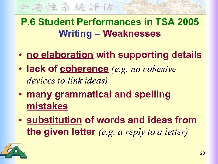 P. 6 Student Performances in TSA 2005 Writing – Weaknesses • no elaboration with