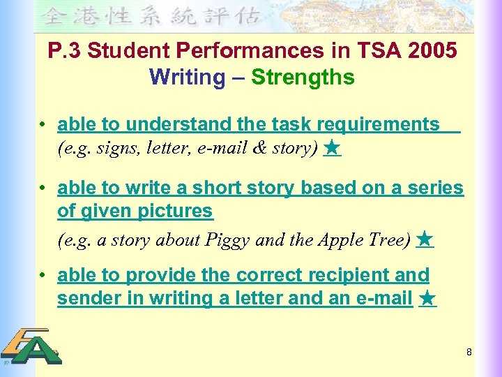 P. 3 Student Performances in TSA 2005 Writing – Strengths • able to understand