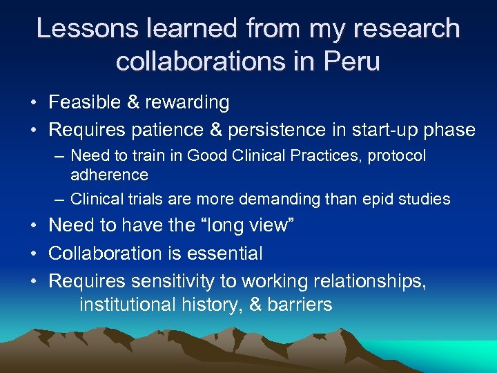 Lessons learned from my research collaborations in Peru • Feasible & rewarding • Requires