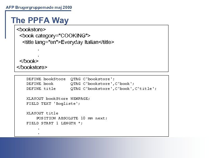AFP Brugergruppemøde maj 2009 The PPFA Way <bookstore> <book category="COOKING"> <title lang="en">Everyday Italian</title>. .