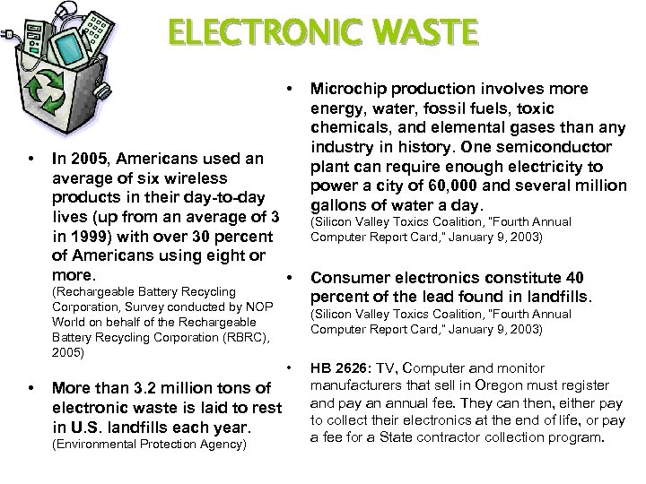 ELECTRONIC WASTE • • In 2005, Americans used an average of six wireless products