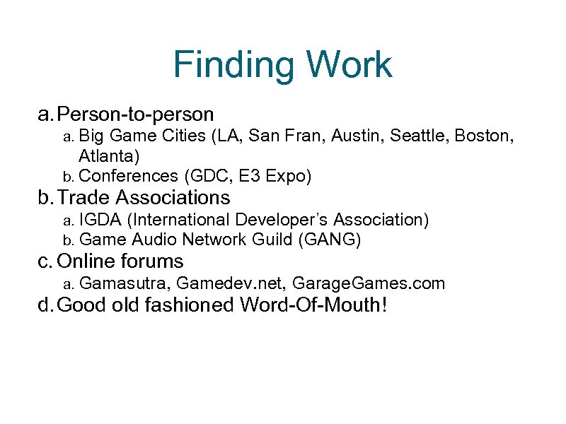 Finding Work a. Person-to-person a. Big Game Cities (LA, San Fran, Austin, Seattle, Boston,