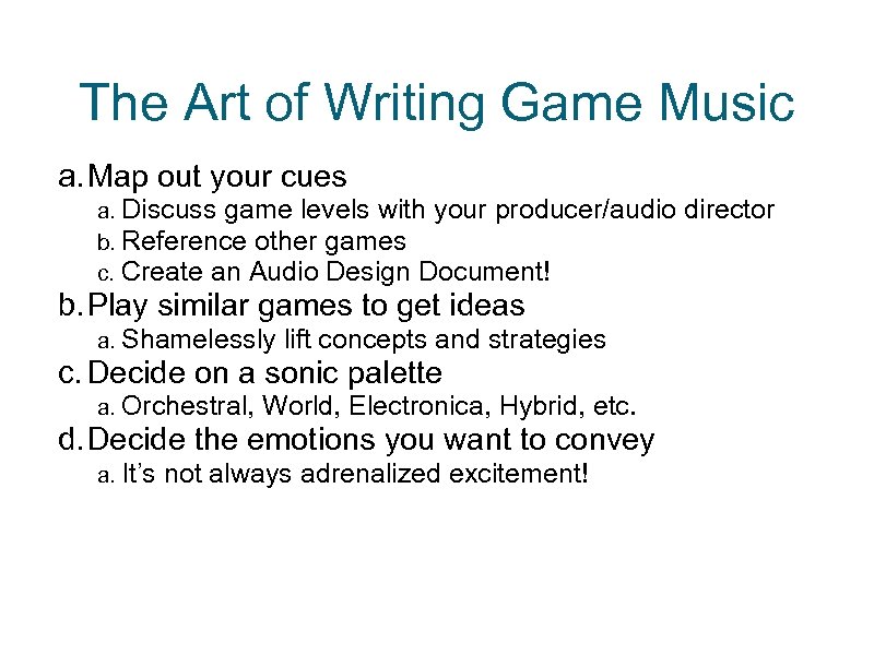 The Art of Writing Game Music a. Map out your cues a. Discuss game