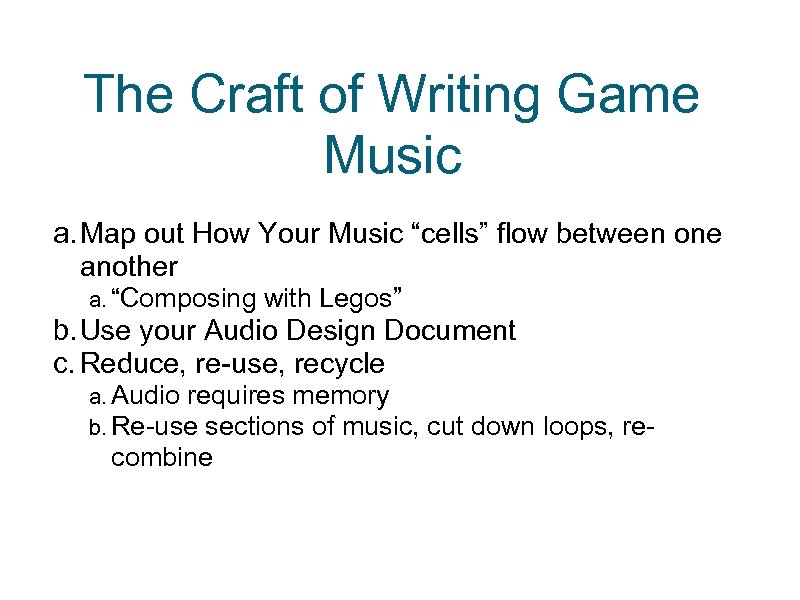 The Craft of Writing Game Music a. Map out How Your Music “cells” flow