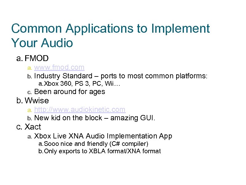 Common Applications to Implement Your Audio a. FMOD a. b. www. fmod. com Industry