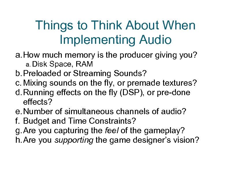 Things to Think About When Implementing Audio a. How much memory is the producer