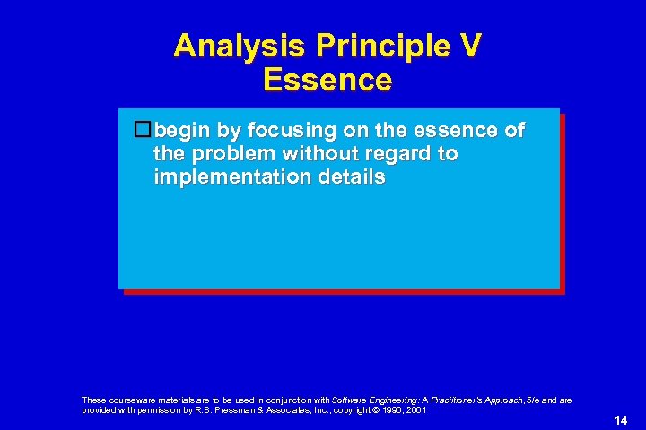 Analysis Principle V Essence begin by focusing on the essence of the problem without