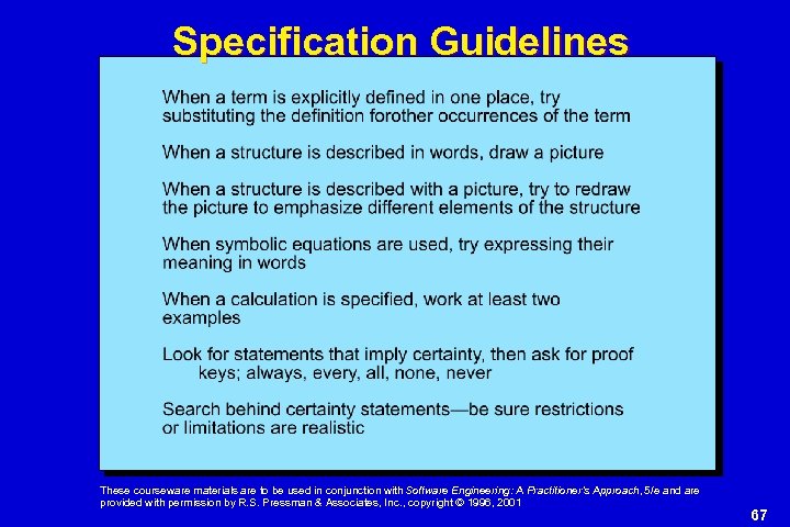 Specification Guidelines These courseware materials are to be used in conjunction with Software Engineering: