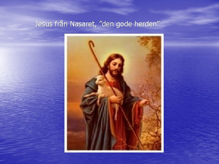 Jesus från Nasaret, ”den gode herden” 