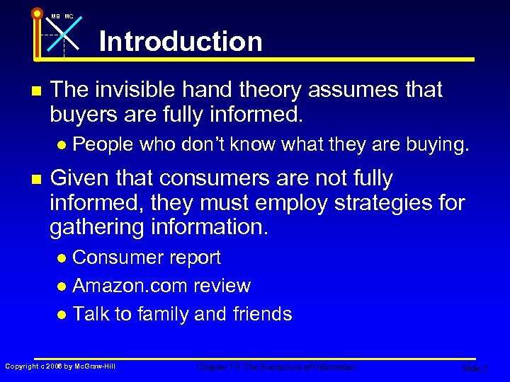 MB MC Introduction n The invisible hand theory assumes that buyers are fully informed.