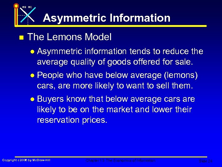 MB MC Asymmetric Information n The Lemons Model l Asymmetric information tends to reduce