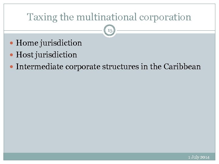 Taxing the multinational corporation 15 Home jurisdiction Host jurisdiction Intermediate corporate structures in the