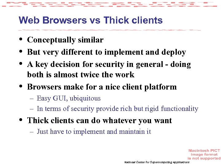 Web Browsers vs Thick clients • • Conceptually similar But very different to implement