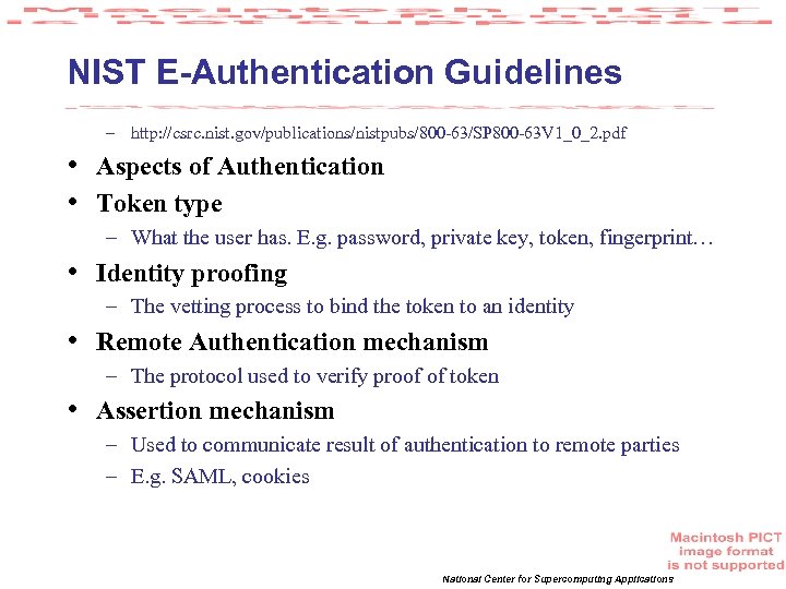 NIST E-Authentication Guidelines – http: //csrc. nist. gov/publications/nistpubs/800 -63/SP 800 -63 V 1_0_2. pdf