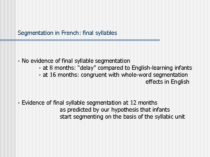 Segmentation in French: final syllables - No evidence of final syllable segmentation - at