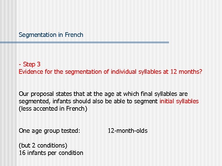 Segmentation in French - Step 3 Evidence for the segmentation of individual syllables at