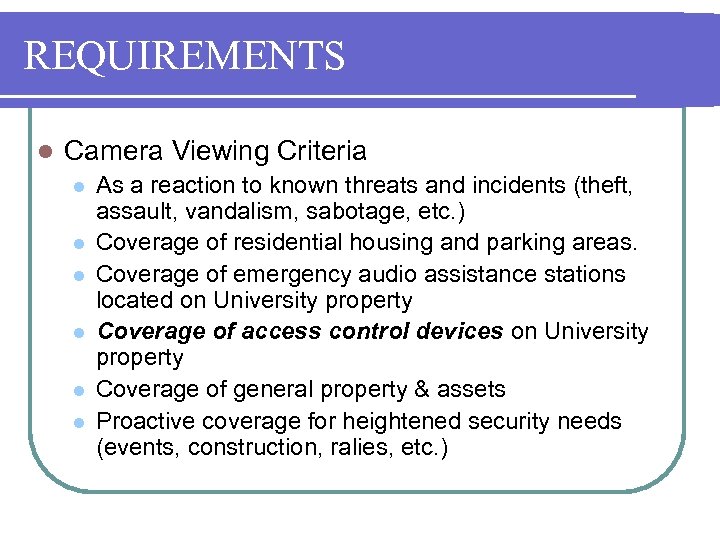 REQUIREMENTS l Camera Viewing Criteria l l l As a reaction to known threats