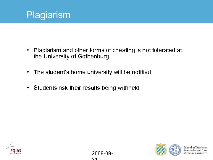 Plagiarism • Plagiarism and other forms of cheating is not tolerated at the University