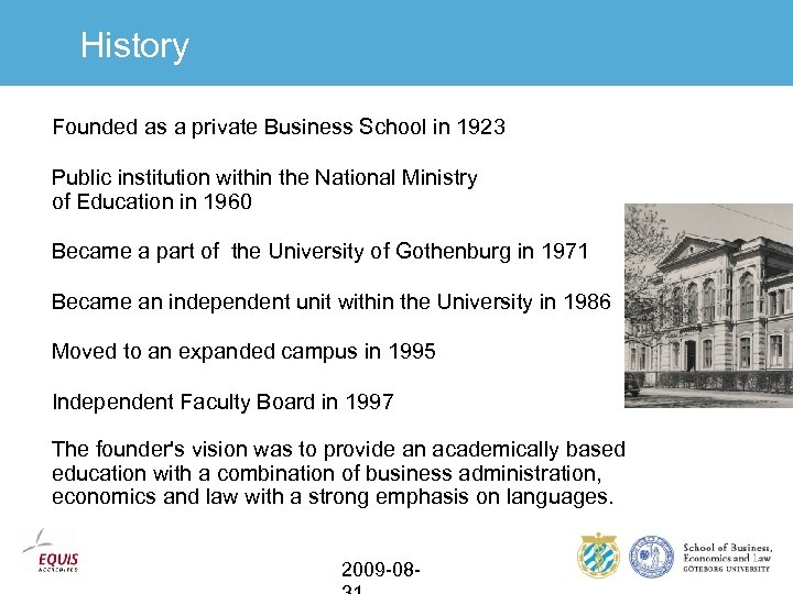 History Founded as a private Business School in 1923 Public institution within the National