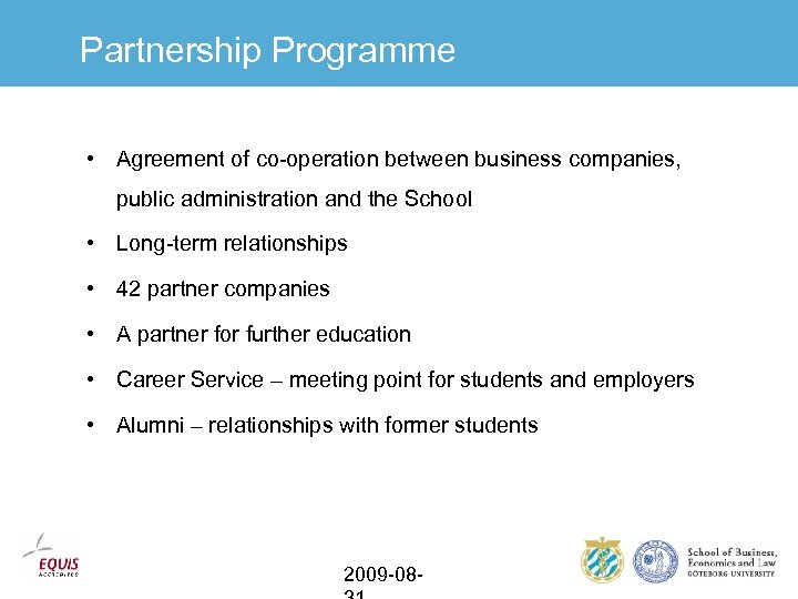 Partnership Programme • Agreement of co-operation between business companies, public administration and the School
