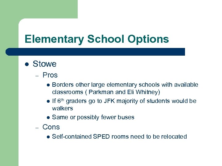Elementary School Options l Stowe – Pros l l l – Borders other large