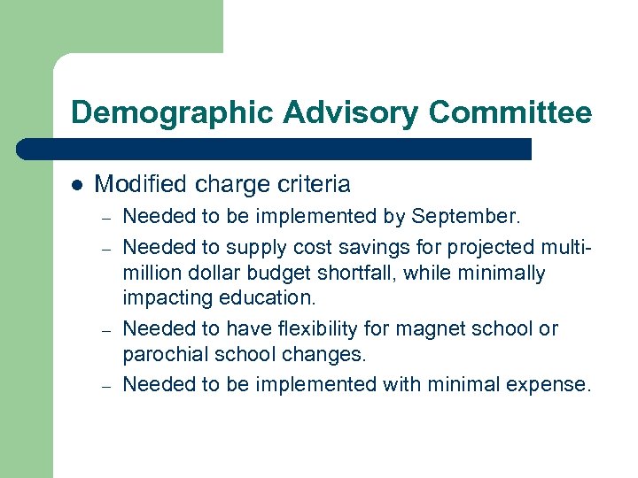 Demographic Advisory Committee l Modified charge criteria – – Needed to be implemented by