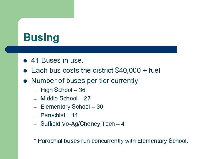 Busing l l l 41 Buses in use. Each bus costs the district $40,