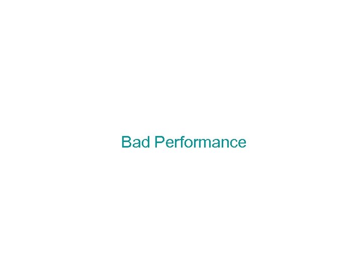 Bad Performance 