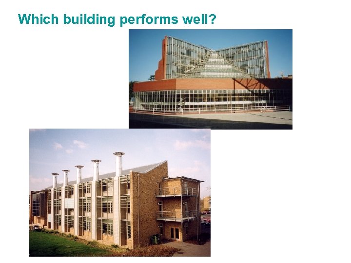 Which building performs well? 