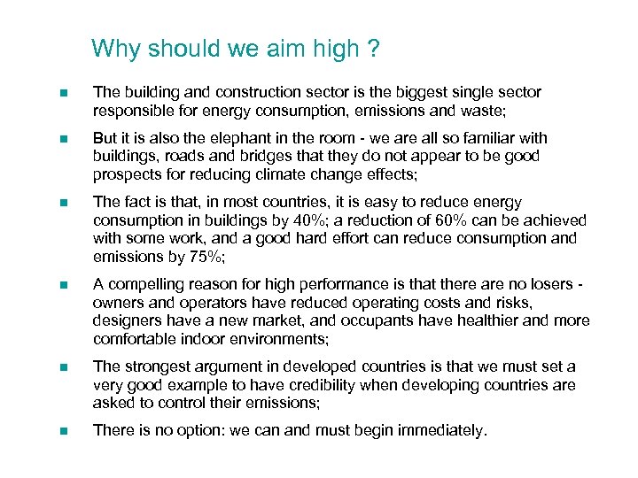 Why should we aim high ? n The building and construction sector is the