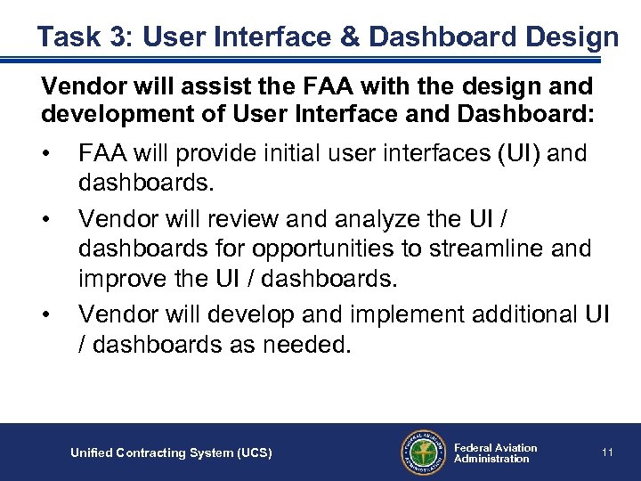 Task 3: User Interface & Dashboard Design Vendor will assist the FAA with the