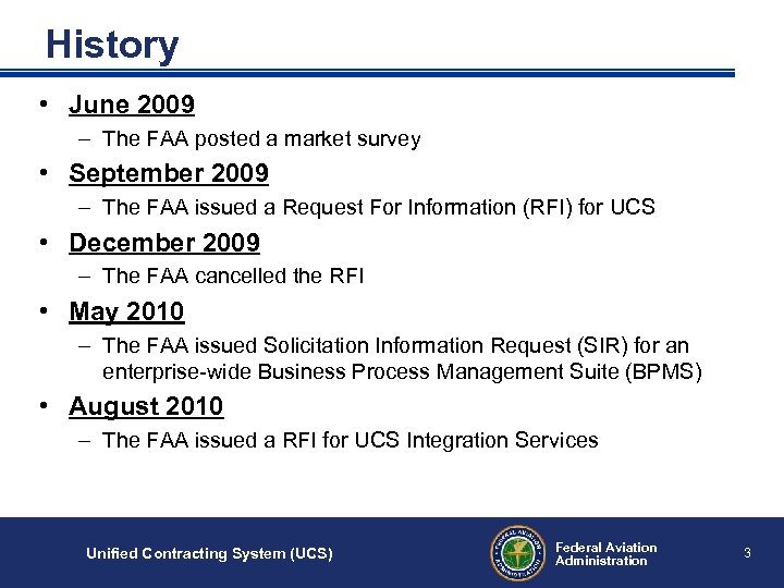 History • June 2009 – The FAA posted a market survey • September 2009