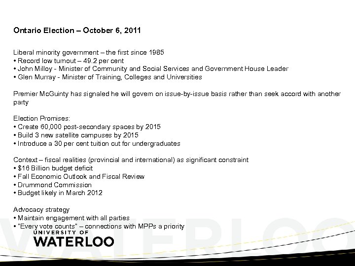 Ontario Election – October 6, 2011 Liberal minority government – the first since 1985