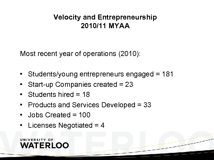 Velocity and Entrepreneurship 2010/11 MYAA Most recent year of operations (2010): • • •