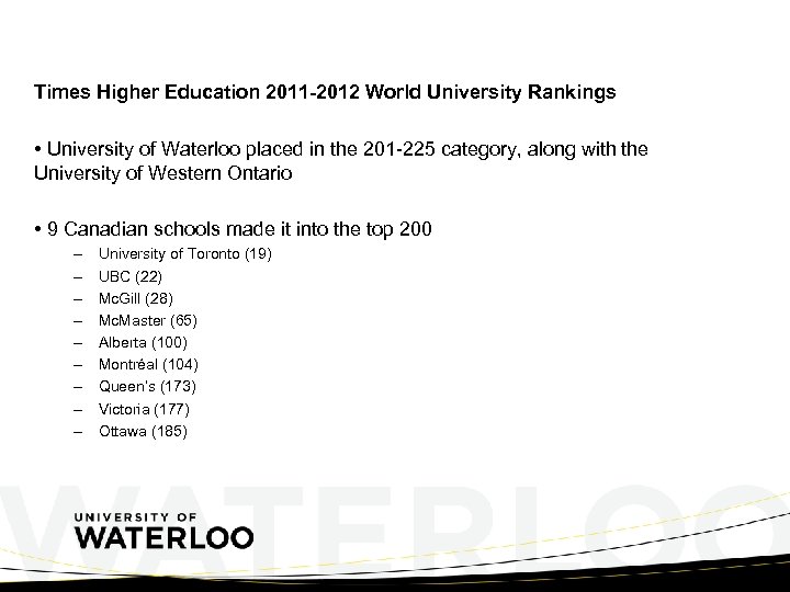 Times Higher Education 2011 -2012 World University Rankings • University of Waterloo placed in