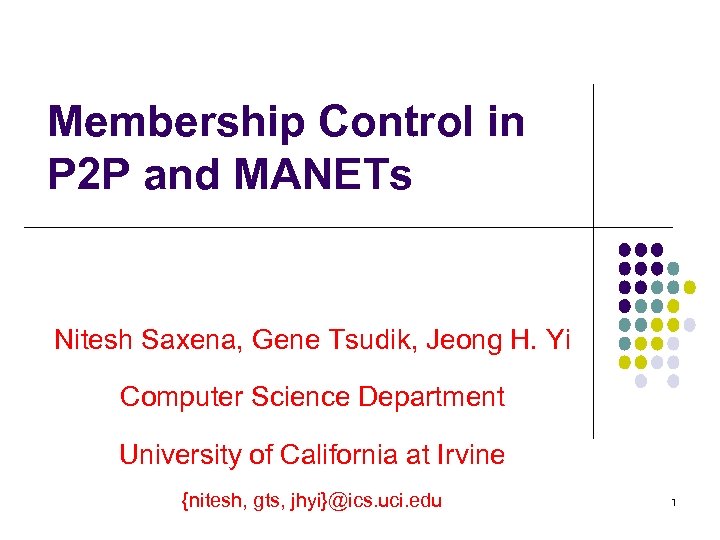 Membership Control in P 2 P and MANETs Nitesh Saxena, Gene Tsudik, Jeong H.