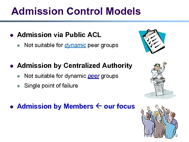 Admission Control Models l Admission via Public ACL l l Not suitable for dynamic