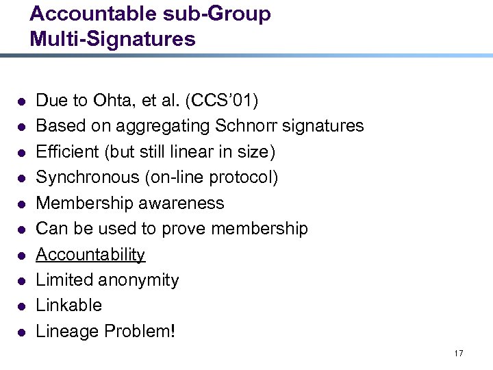 Accountable sub-Group Multi-Signatures l l l l l Due to Ohta, et al. (CCS’